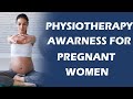 Physiotherapy Awareness For Pregnant Women | DR Trishala Singh | Health And Beauty