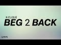 Beg 2 back  kclique lirik