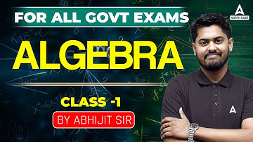 Algebra For All Competitive Exams | Algebra Math Class - 1 | By Abhijit Sir