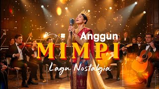 ANGGUN - MIMPI  | Lagu Nostalgia (COVER & LIRIK) 