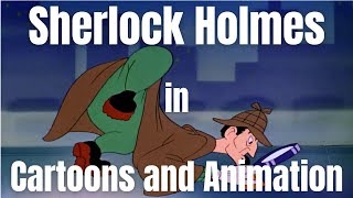 A History Of Sherlock Holmes In 20Th Century Cartoons And Animation