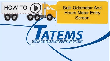 Fleet Maintenance Software Bulk Odometer And Hours Meter Entries for TATEMS