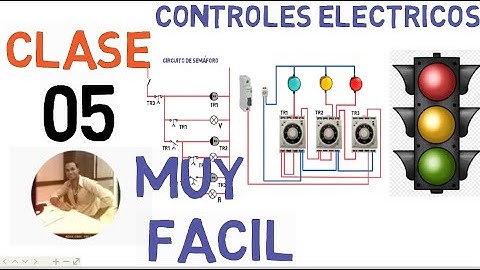 Clase 05. Controles Eléctricos. Circuito de Semaforo.