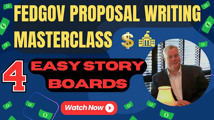 Federal Govcon Proposal Writing Masterclass:  No 4--Easy Story Boards