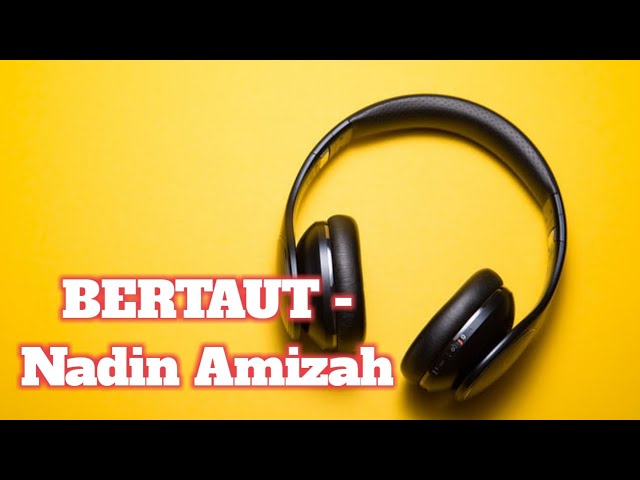 Bertaut - Nadin Amizah | Lirik & Cover (by Mitty Zasia) class=