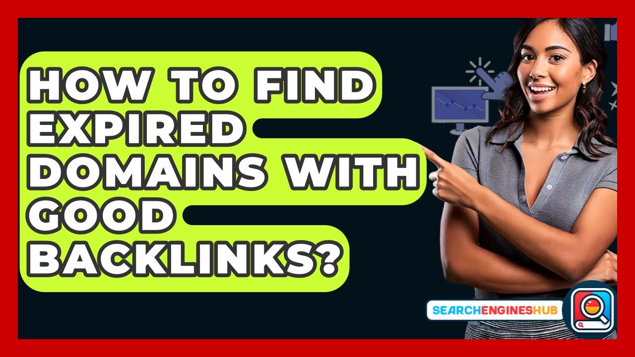 How To Find Expired Domains With Good Backlinks? - SearchEnginesHub.com