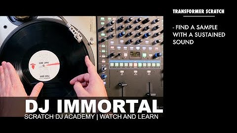 DJ Immortal Transformer Scratch | Watch And Learn | Scratch DJ Academy