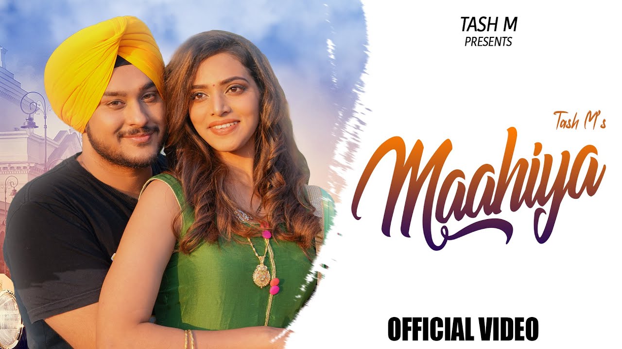 Maahiya - Tash M (Official video) | Menka Rai | Prradip Khairwar |Latest song| New Punjabi Song 2021