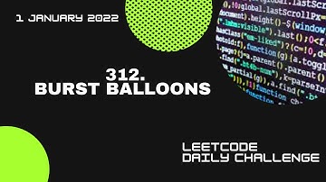 Leetcode 312. Burst Balloons || MCM || Leetcode Daily Challenge || 1 January 2022