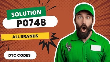 🩵 P0748 Code: CAUSES and SOLUTIONS【2025】🩵