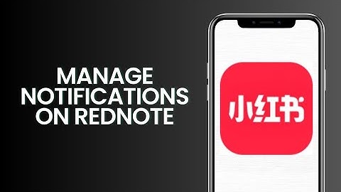 How To Manage Notifications On RedNote