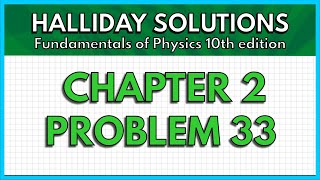Celebrity HALLIDAY SOLUTIONS - CHAPTER 2 PROBLEM 33 - Fundamentals of Physics 10th Wealth