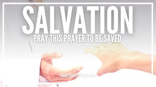 Prayer Of Salvation | Salvation Prayer To Be Saved | Get Saved Right The First Time