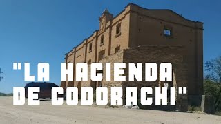"LA HACIENDA DE CODORACHI" pueblo sonorense