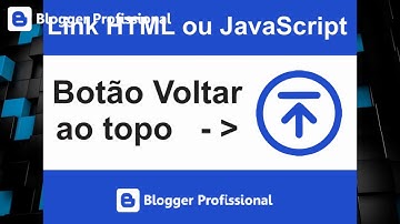 Botão Voltar ao Topo com JavaScript - Blogger Profissional