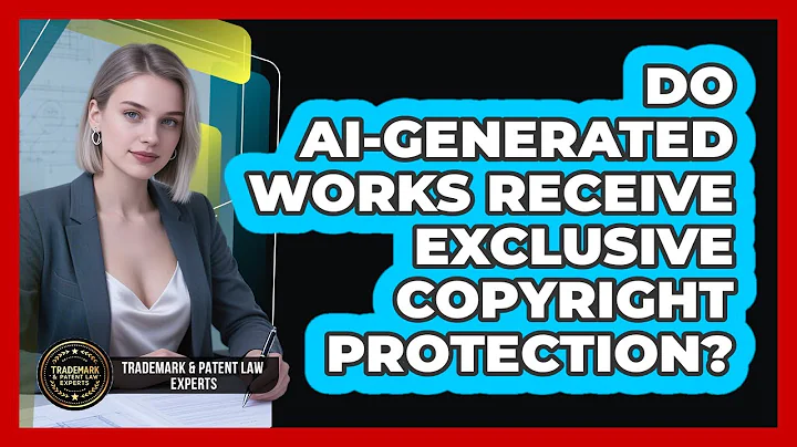 Do AI-generated Works Receive Exclusive Copyright Protection? - Trademark and Patent Law Experts