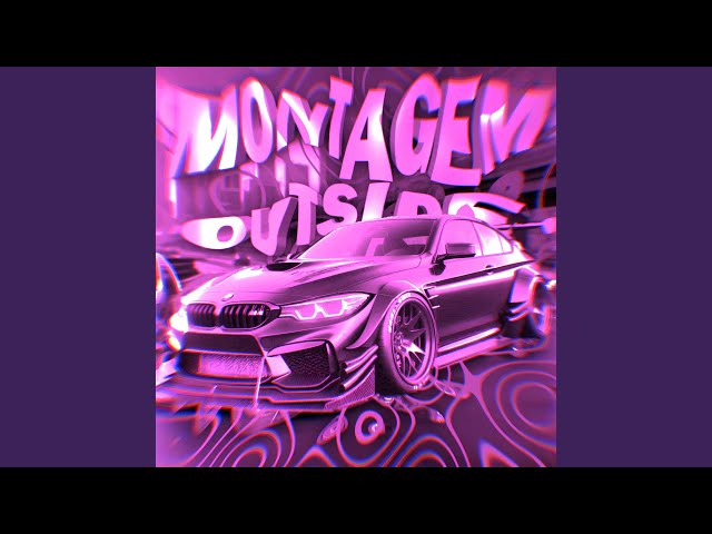 MONTAGEM OUTSIDE (SUPER SLOWED)
