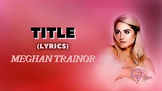 Meghan Trainor Title s