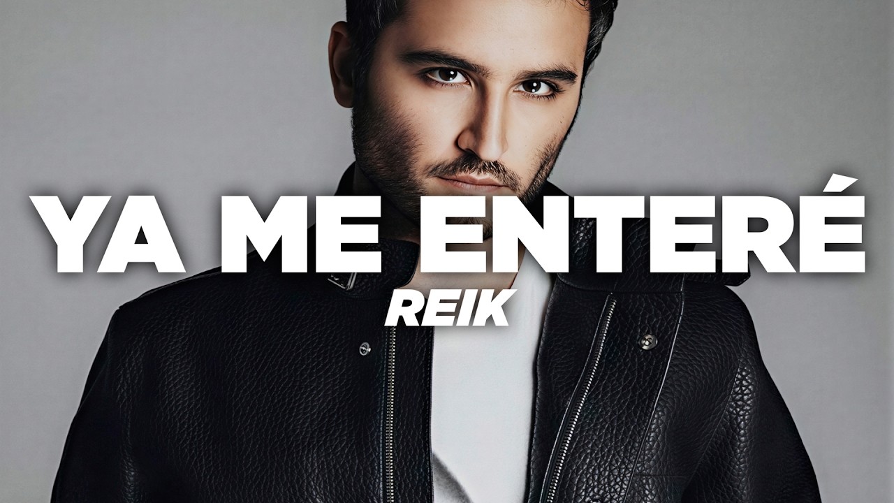 Reik - Ya Me Enteré (Letra)