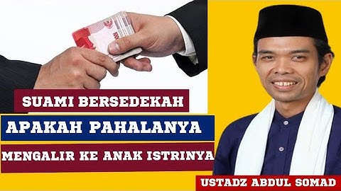 jika suami bersedekah apakah pahala sedekahnya mengalir ke anak istrinya? | tanya jawab uas
