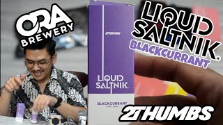 LIQUID SALTNIK - BLACKCURRANT BY ORA BREWERY X 2THUMBS DISTRIBUTION