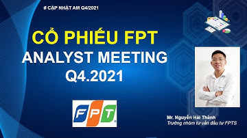Cổ phiếu FPT - cập nhật Analyst Meeting Q4/2021