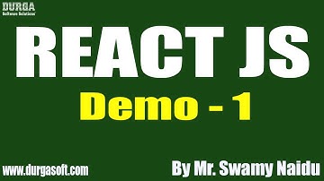 REACT JS tutorials || Demo - 1 || by Mr. Swamy Naidu On 20-01-2021 @7:30PM