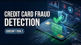 Credit Card Fraud Detection Using Machine Learning | CodeSoft Task 2 | Python ML Project