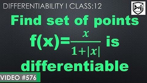 Find set of all points f(x)=𝒙/(𝟏+|𝒙|) is differentiable I class 12 @mathsculeas