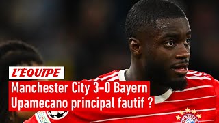 Manchester City 3-0 Bayern : Faut-il tomber sur Upamecano ?