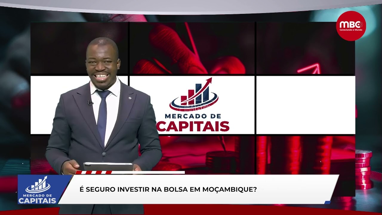 MERCADO DE CAPITAIS | É SEGURO INVESTIR NA BOLSA EM MOÇAMBIQUE?