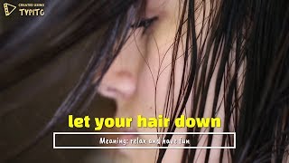 Let Your Hair Down - English Idioms and Phrases - YouTube