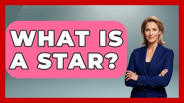 What Is A Star? - Physics Frontier
