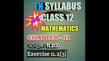 TN New Syllabus/12th Maths/Chapter-11/Exercise-11.2/Q.No-3/Video-24