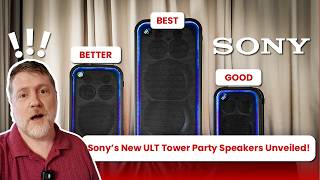 Exclusive Sneak Peek Comparing Sony Ult Tower 5, Tower 7, Tower Max Party Speakers