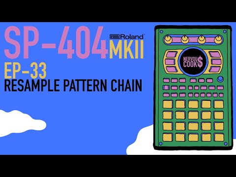 SP-404 MKII - Tutorial Series EP-33 - Resampling A Pattern Chain By Nervouscook$