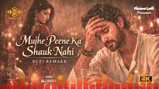 Mujhe Peene Ka Shauk Nahi |New SufiVersion 2026 |Modern Sufi Remake |Night Lofi Vibe