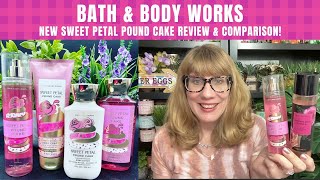 Bath & Body Works NEW Sweet Petal Pound Cake Review & Comparison!