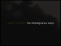 William Basinski - "The Disintegration Loops" Box Set Trailer