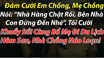 Đám Cưới Em Chồng, Mẹ Chồng Nói “Nhà Hàng Chật Rồi, Bên Nhà Con Đừng Đến Nhé”. Tôi Cười Khẩy Rồi...