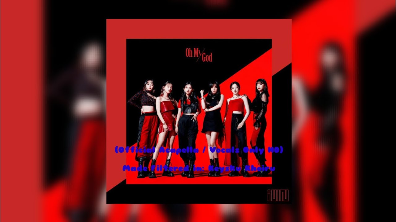 (G)I-DLE - Oh My God (Japanese Version) (Official Acapella / Vocals Only HD)