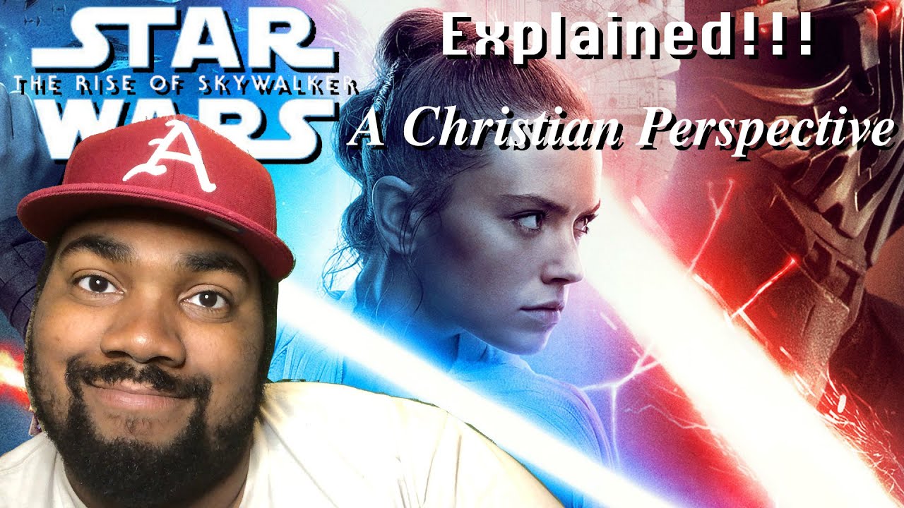 Star Wars The Rise of Skywalker Explained!!! A Christian Perspective
