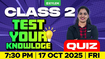 Class 2 QUIZ TIME - Test Your Knowledge ! | Xylem Class 2