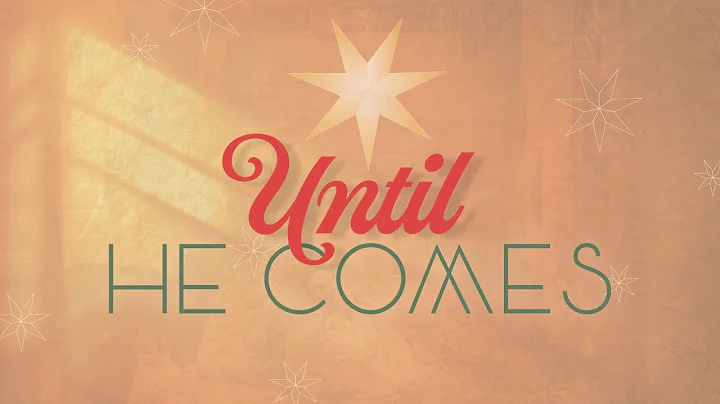 Until He Comes: Peace | Advent Week 2 | December 7, 2025