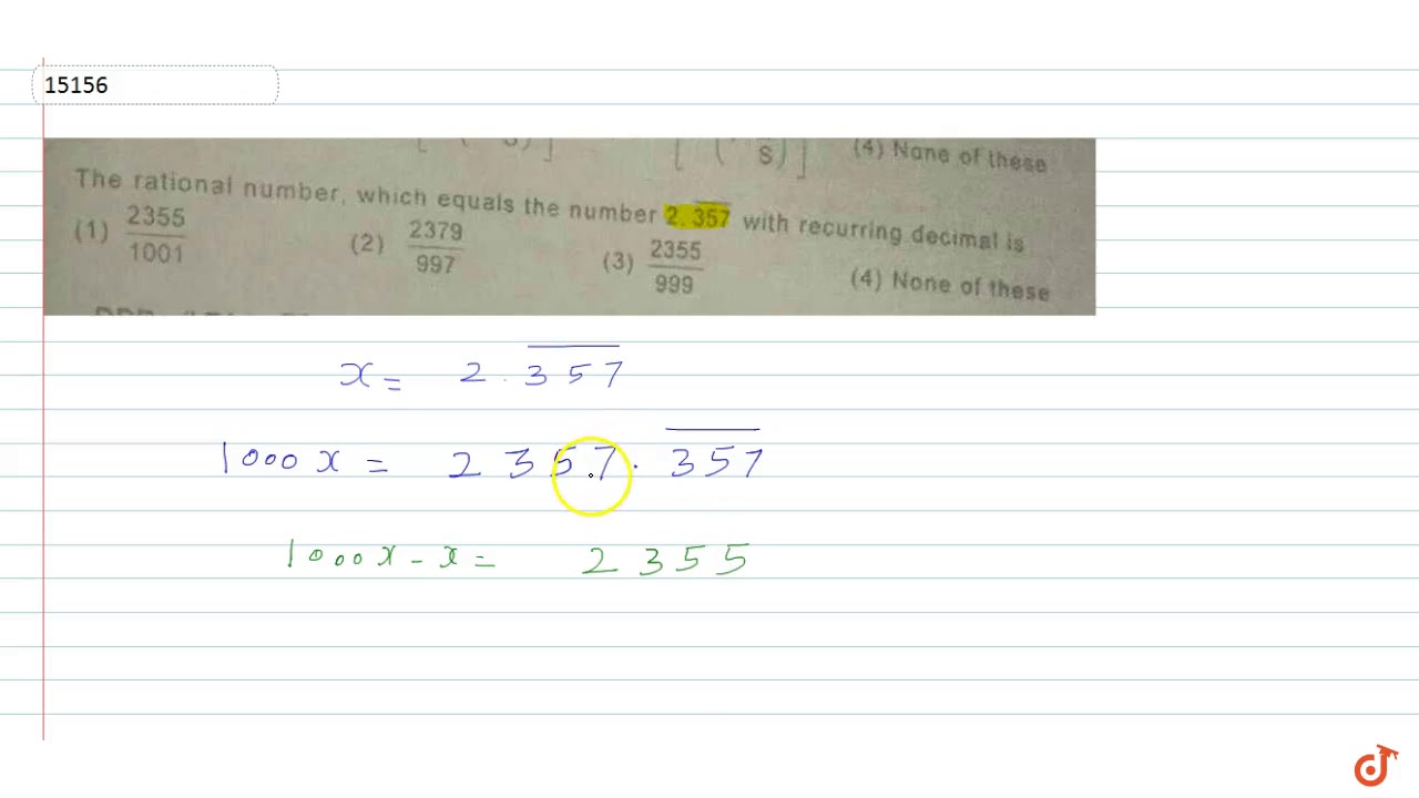 The rational number, which equals the number `2.bar 357` with recurring ...