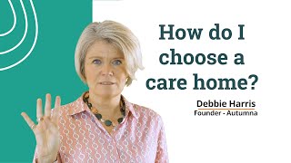 How Do I Choose A Care Home?