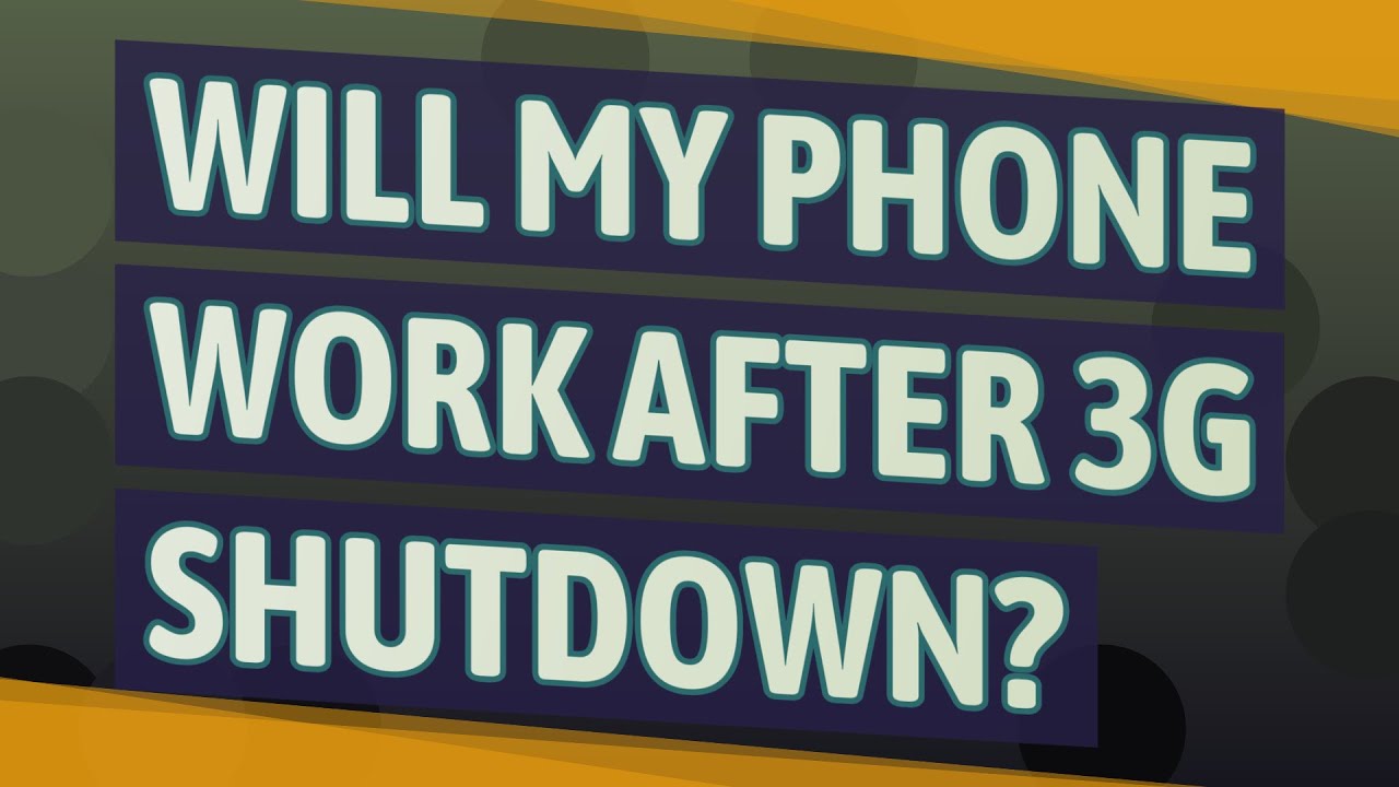 Will my phone work after 3G shutdown? YouTube