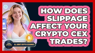 How Does Slippage Affect Your Crypto CEX Trades? - All About Crypto Exchanges