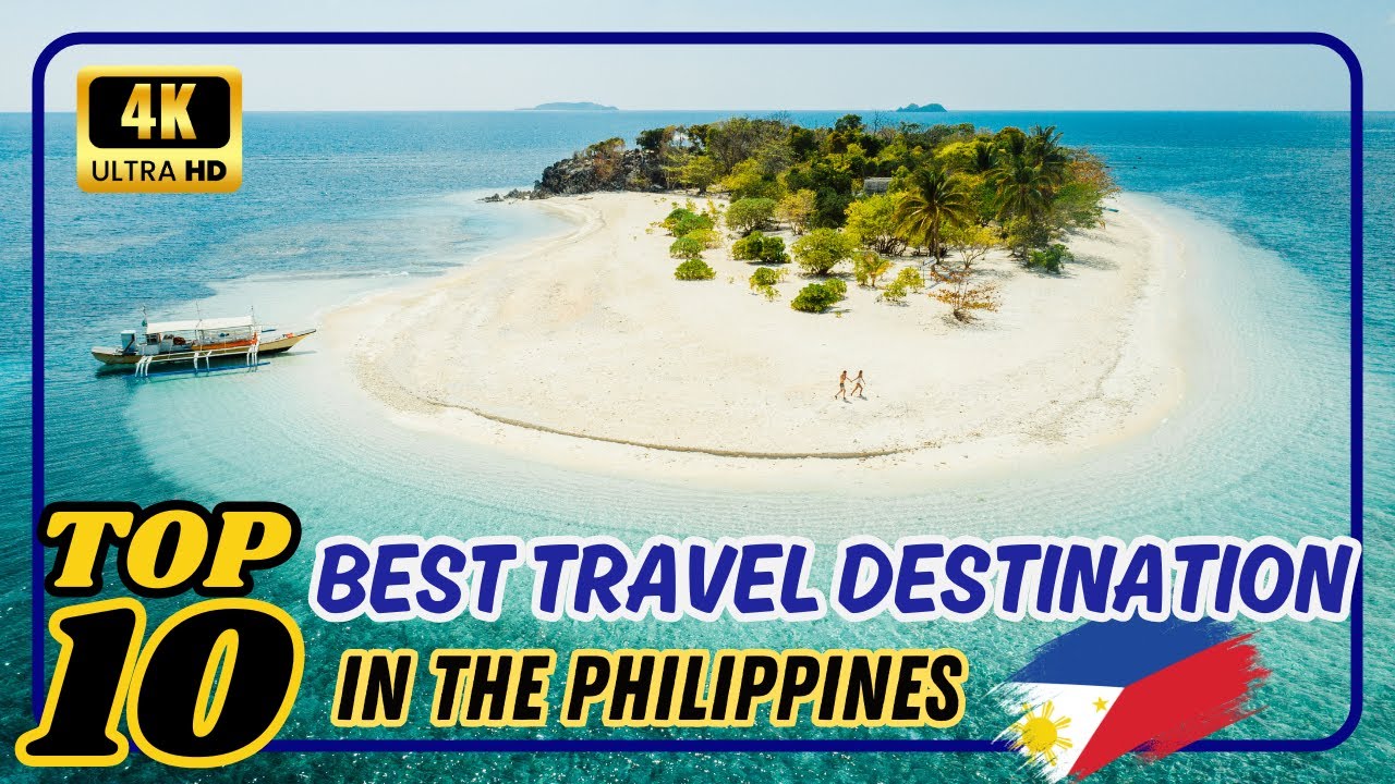 10 BEST DESTINATIONS SA PILIPINAS TOURIST SPOTS PHILIPPINES FOR TRAVEL