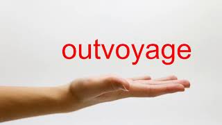 How to Pronounce outvoyage - American English